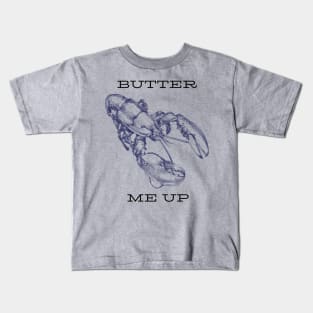 Butter me up Kids T-Shirt